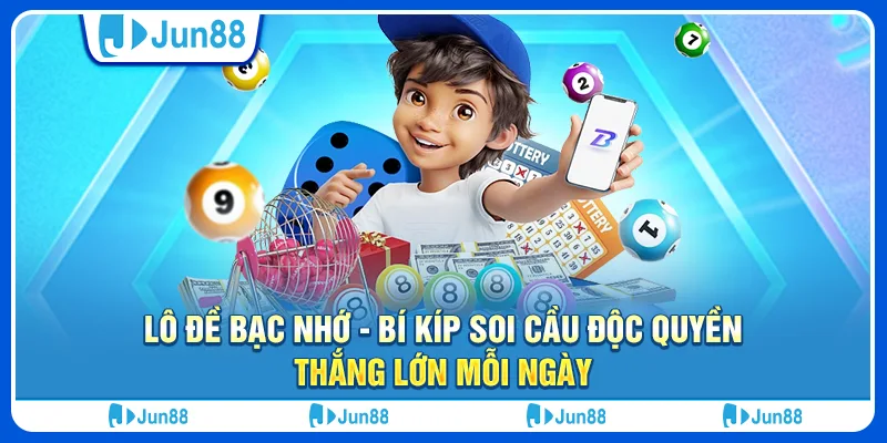 Lô đề bạc nhớ - Bí kíp soi cầu độc quyền, thắng lớn mỗi ngày